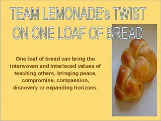 Loaf of bread from team lemonade