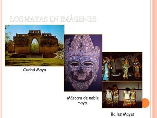 Ciudad Maya Máscara de noble maya. Bailes Mayas 