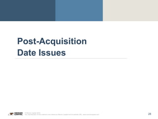 28
© Mercer Capital 2015.
Any reproduction of this material must reference Mercer Capital and its website URL: www.mercercapital.com
Post-Acquisition
Date Issues
 