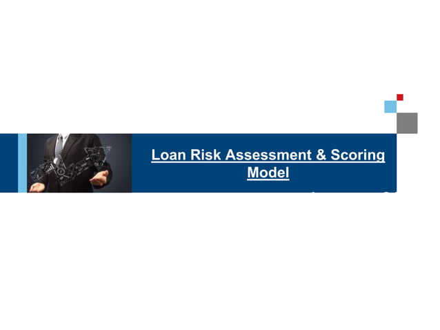 Loan Risk Assessment & Scoring Model | PPT
