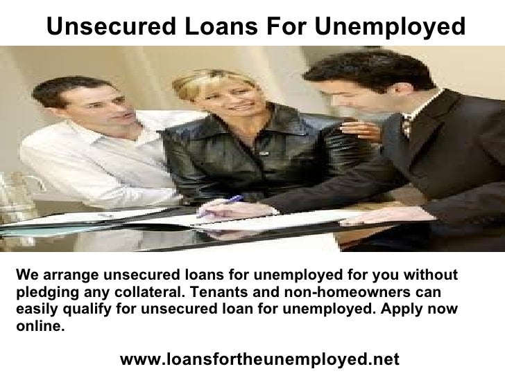 Loans for the unemployed