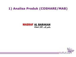 1) Analisa Produk (COSHARE/MAB)
 