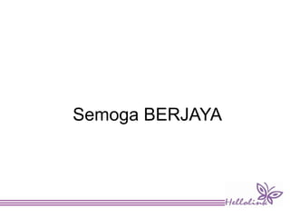 Semoga BERJAYA
 