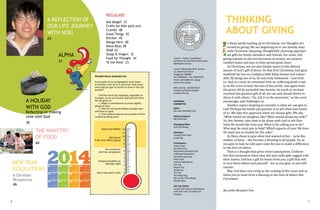 A REFLECTION OF
OUR LIFE JOURNEY
WITH NOEL
24

ALPHA
31

REGULARS
Ask Abigail 33
Crafts for Kids (pull out)
Crumbs 48
Good Things 42
Kitchen 45
Manga Hero 40
News Bites 38
SOAP 22
Songs & Singers 32
Food for Thought 34
To the Point 23

Promptness Barometer
Punctuality of our congregation boils down
to whether each of us is punctual. How many
times did you get to church on time in the last
quarter?

A HOLIDAY
WITH GOD

Reflecting on making
time with God

Practise these tips regularly, especially on
Sundays, so we can honour God with the time
He has given us.
1. Make a commitment to arrive slightly
ahead of time.
2. Plan for real world delays and give yourself time to spare.
3. Find creative ways to use pockets of time
created by being early.

36

THE MINISTRY
OF FOOD
44

NEW YEAR
RESOLUTIONS
A Christian
Perspective
46

6

Good and Faithful 12
11
Well done! 10
A bit more effort, please 9
8
7
Be consistent;
don't be complacent 6
5
4
Prepare breakfast on 3
Saturday night
2
1
Get a new alarm clock 0

THINKING
ABOUT GIVING

Loaves + Fishes is published
quarterly by Covenant Community
Methodist Church
Level 4, Methodist Girls’ School
11, Blackmore Drive
Singapore 599986
Tel: 64669652 Fax: 64667470
Email: admin@ccmc.org.sg
www.ccmc.org.sg
MICA (P) No: 104/03/2013
Printed by Oxford Graphic
Printers Pte Ltd
EDITORIAL
COMMITTEE
Editor
Rev John Benedict Foo
Editorial Advisor
BG David Koh
Managing Editor
Goh Eck Kheng
Members
Chong Cheh Hoon
Lester Ng
Contributors
Anton Chan
Dorothy Chan
Michael & Christina Chia
S Michael Houdmann
Rev Khoo Kay Huat
Peter Lock
Leanne Patiselanno
Kim Tan
Mason Tan
Teriya Tan
Tim Tan
Tan Ming Ying
Rev Canon Terry Wong
Miriam Wun
ON THE COVER
Lenard and Leanne Patiselanno
with their sons, Eli (left) and
Zachary.

n these weeks leading up to Christmas, our thoughts are
turned to giving. We are beginning to or are already busy
with Christmas shopping, thoughtfully choosing appropriate gifts for family members and friends. For some, this
giving extends to the less fortunate of society; we prepare
comfort boxes and toys to help spread good cheer.
As Christians, we are also deeply aware in the Advent
season of God's gift of Jesus. On that first Christmas, God gave
mankind his Son as a helpless little baby, human and vulnerable. By being one of us, he was truly Immanuel – God with
us. And as a man, he remained with us, suffering death cruelly on the cross to bear the sins of the world, rose again from
the grave, till he ascended into heaven. As much as we have
received this greatest gift of all, we can and should desire to
share it with others. "Go, tell it on the mountain," so the carol
encourages and challenges us.
Another aspect of giving to consider is what we can give to
God. Perhaps the better perspective is to ask what God wants
of us. We take this approach when we choose gifts. We ask,
"What would my daughter like? What would please my wife?"
So, this Advent, take time to be alone with God to ask Him
what He would like from you. What is He calling you to do?
Who may He want you to help? Which aspects of your life does
He want you to resolve for His sake?
As Mary chose to give what God wanted of her – to be the
mother of Jesus – she became a blessing to all people. So, as
you give to God, he will open ways for you to make a difference
in the lives of others.
That is a thought that gives sweet anticipation. Children
feel that excitement when they feel and rattle gifts tagged with
their names. God has a gift he wants from you, a gift that will
in turn bless others and yourself – for as you give, so you will
receive.
May God bless you richly in the reading of this issue and so
move you to want to be a blessing in the lives of others this
Christmas!

Rev John Benedict Foo
7

 