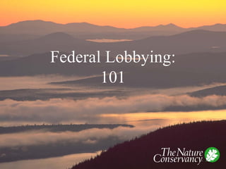 Federal Lobbying:Federal Lobbying:
101101
 