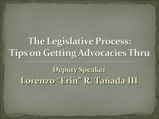 Deputy Speaker  Lorenzo “Erin” R.  Tañada III   
