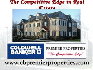 The Competitive Edge in Real Estate www.cbpremierproperties.com 