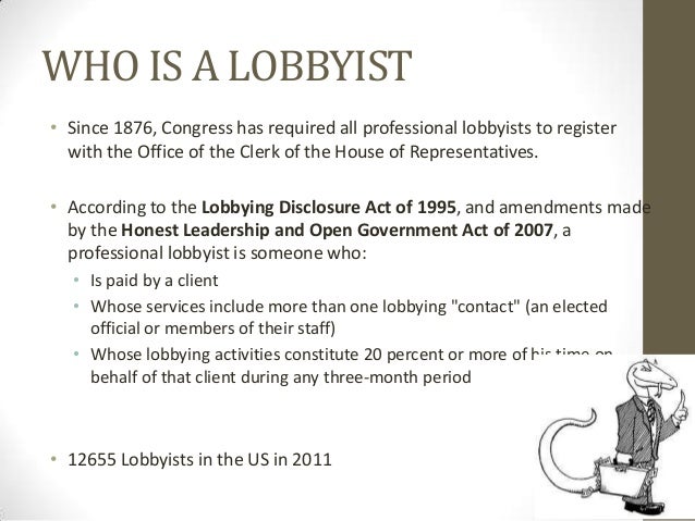 Lobbying - Lobbyists Are Required To Follow Strict