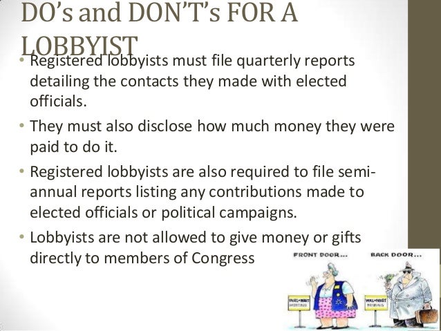 Lobbying - Lobbyists Are Required To Follow Strict
