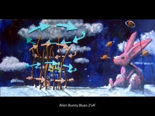 Alien Bunny Blues 2’x4’
 
