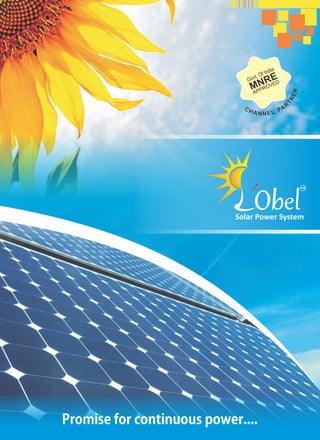 Promiseforcontinuouspower....
Govt. Of India
MNRE
APPROVED
Solar Power System
 