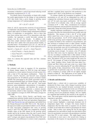 Environ. Res. Lett. 3 (2008) 034007                                                                              D B Lobell and M B Burke

uncertainty is therefore a critical step toward reducing overall       and then a multiple linear regression with production as the
uncertainty in projections [9, 11, 12].                                response and T and P as the predictors was computed.
    To evaluate sources of uncertainty, we begin with a simple              To evaluate whether the assumption in equation (2) that
but useful approximation for the change in crop production             uncertainties in T and P are independent was valid, we
( Y ) that results from a given change in growing season               computed the correlation between model projections of T
average temperature ( T ) and precipitation ( P ):                     and P for each crop–region combination. All 94 values
                                                                       were below 0.5 in absolute value, with an average squared
                         Y = βT T + β P P                    (1)       correlation of R 2 = 0.06. Thus, consideration of covariance
                                                                       between temperature and precipitation uncertainties would not
where βT and β P represent the sensitivity of crop production          appreciably change the results presented below.
to temperature and precipitation, respectively. This equation
                                                                            Another important consideration is whether equation (1)
ignores other aspects of climate change and potential nonlinear        accurately describes the relationship between weather and crop
effects of temperature or precipitation, such as those that
                                                                       production. One measure of this is the R 2 of the model,
arise from extreme heat waves [7] or interactions with other
                                                                       which varied from a low of near zero to a high of 0.67 for
variables, but represents a useful ﬁrst-order estimate for
                                                                       South Asia groundnuts. An R 2 of 0.67 indicates that a linear
changes over the next few decades. In addition, results
                                                                       model using growing season temperature and rainfall is able
from these simple statistical models are broadly consistent
                                                                       to explain two-thirds of the variation in crop production, and
with those from studies that used process-based models, as
                                                                       thus inclusion of nonlinear terms or other climatic variables
described below. If uncertainties in βT, T , β P , and P are
                                                                       is not needed to predict the majority of yield variation. Note
independent, then uncertainty in Y can be expressed as [13]:
                                                                       this does not preclude some role for nonlinearities, but simply
Var( Y ) = Var(βT    T + β P P) = E[βT ]2 Var( T )                     says that the majority of yield variation is driven by change
     + E[ T ]2 Var(βT ) + Var(βT )Var( T )                             in growing season averages. In contrast, a low R 2 indicates
                                                                       that these other terms may be important, that crop harvests
     + E[β P ]2 Var( P) + E[ P]2 Var(β P )
                                                                       vary less according to weather than to other abiotic or biotic
     + Var(β P )Var( P)                                      (2)       stresses, and/or that reported harvests contain large amounts of
where E[ ] denotes the expected value and Var( ) denotes               noise. The patterns of R 2 give some insight into the causes for
variance.                                                              low R 2 . For example, R 2 tends to be higher in some regions
                                                                       (e.g., Sahel, Southern Africa, South Asia) than others (e.g.,
2. Methods                                                             Central and West Africa) and some crops (e.g. maize) than
                                                                       others (e.g. cassava), indicating that R 2 may reﬂect differences
We evaluated each term in equation (2) for projections                 in the quality of data, characteristics of the climate systems,
of climate change impacts by 2030 for crops and regions                or growth traits of particular crops [14]. In contrast, factors
considered in a recent analysis focused on food security [14],         such as irrigation or average yields do not appear strongly
with a total of 94 crop–region combinations. Values for                related to model R 2 . The implications of low model R 2 for
E[ T ], E[ P], Var( T ), and Var( P) were computed                     the conclusions of the current study are discussed below.
from projections for 20 different general circulation models
(GCMs) that participated in the fourth assessment report of            3. Results and discussion
the Intergovernmental Panel on Climate Change, using three
emissions scenarios (SRES B1, A1b, and A2). Each model                 Rainfall plays a critical role in year-to-year variability of
possesses quasi-independent representations of atmosphere,             production for these crops, with a change in growing season
land, and ocean dynamics, and therefore the variance of                precipitation by one standard deviation associated with as
projections between models represents a common measure                 much as a 10% change in production (in the case of South Asia
of uncertainty related to these dynamics. Changes by 2030              millets; ﬁgure 1(a)). Temperature also plays a signiﬁcant role
were computed as averages for 2020–2039 minus averages for             in driving year-to-year production changes, but was slightly
1980–1999.                                                             less important than rainfall by this measure in the majority of
     Values for E[βT ], E[β P ], Var(βT ), and Var(βP ) were           cases. This result agrees with the intuition that rainfall is very
computed from statistical models based on historical data for          important to agriculture.
crop production from the Food and Agriculture Organization                  In contrast, the contribution of terms in equation (2)
(FAO; http://faostat.fao.org) and temperature and rainfall from        to total variance highlights a surprisingly dominant role of
the Climate Research Unit (CRU TS2.1) [15]. The details of             temperature (ﬁgure 1(b)). In ﬁgure 1(b), factors related to
the regression models are provided in Lobell et al [14]. Brieﬂy,       temperature (the ﬁrst three terms in equation (2)) are shown
for each crop–region combination time series of growing                in shades of red while those related to precipitation are shown
season T and P for 1961–2002 were computed by averaging                in blue. Only in three cases among the top 20 crop–region
monthly values in the CRU dataset for the growing season               combinations (rice and millet in South Asia and wheat in West
months and for the locations where the crop is grown, based            Asia) do uncertainties associated with precipitation contribute
on maps of individual crop areas [16]. The growing season T            more than 25% to total variance. The single biggest source
and P averages and annual crop production from FAO were                of uncertainty in most cases is the second term, relating to
transformed to ﬁrst-differences to remove trend components,            uncertainty in the response of crop production to temperature

                                                                   2
 