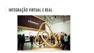 INTEGRAÇÃO VIRTUAL E REAL
 