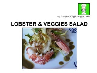 LOBSTER & VEGGIES SALAD http://recipespicbypic.blogspot.com 