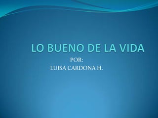POR:
LUISA CARDONA H.
 