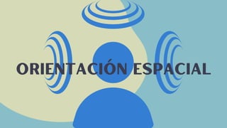 Orientación espacial
 