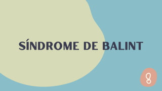 síndrome de balint
 