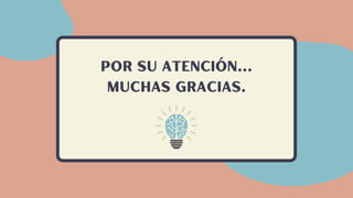 Por su atención...
muchas gracias.
 