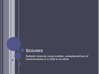 HISTORY AND PHYSICAL
EXAMINATION
The most definitive way to diagnose epilepsy and the
type of seizure is clinical observat...