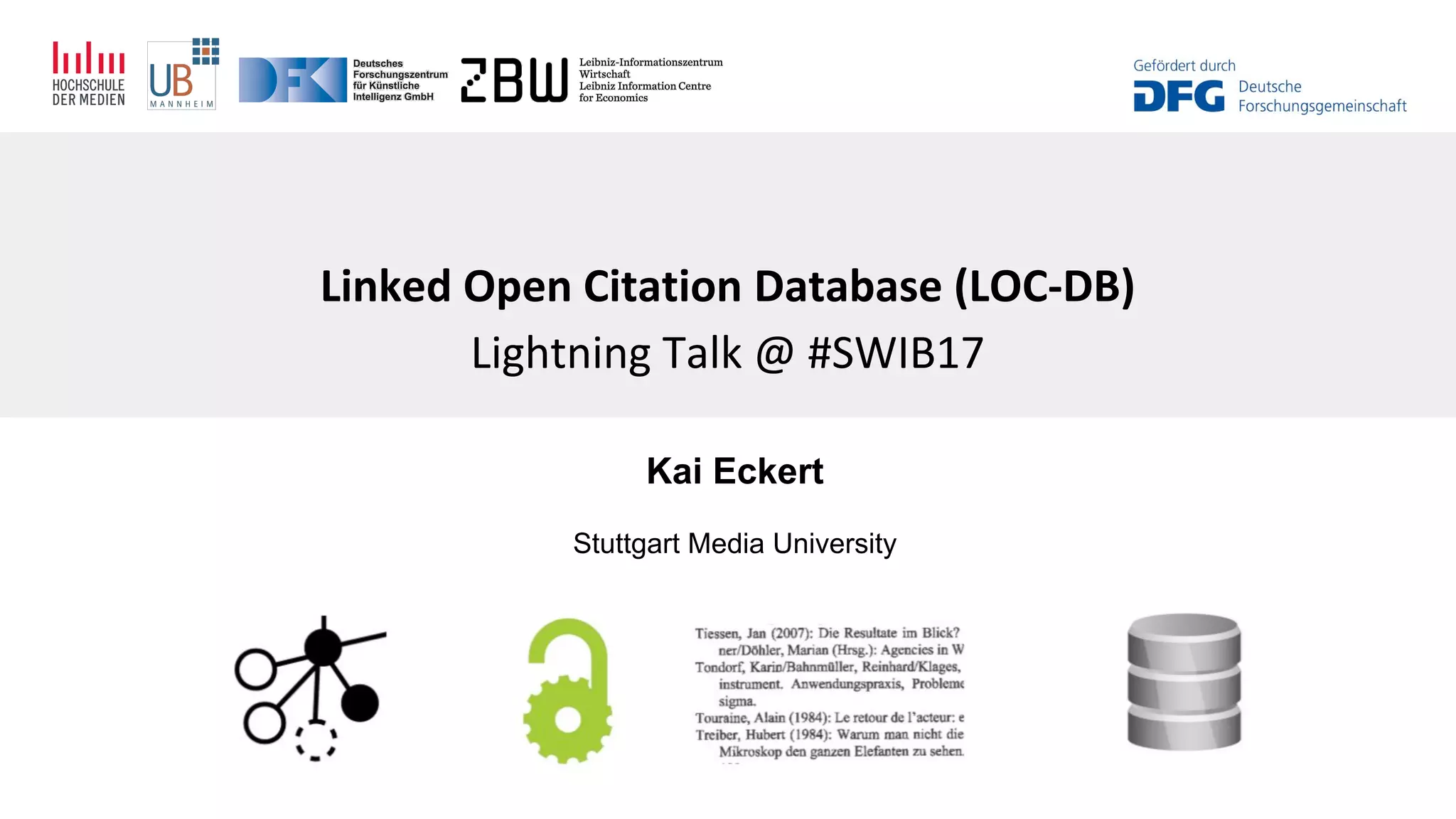 Linked Open Citation Database (LOC-DB)
Lightning Talk @ #SWIB17
Kai Eckert
Stuttgart Media University