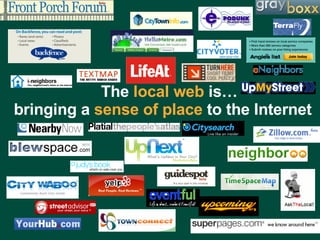 The  local web  is…  bringing a  sense of place  to the Internet Charles Lyons ( [email_address] com) – Dewey & Main – September 5, 2006 