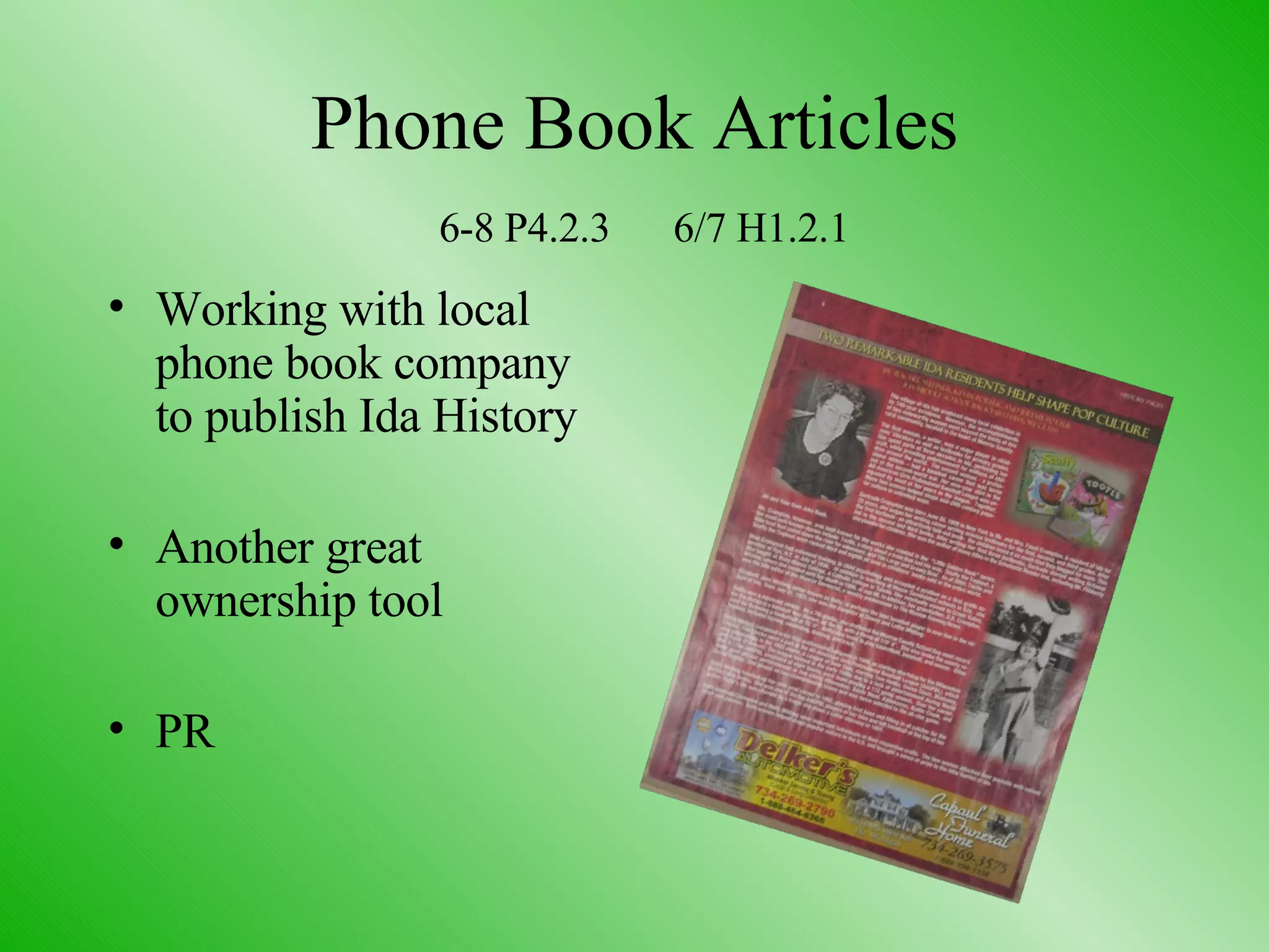 Phone Book Articles   6-8 P4.2.3 6/7 H1.2.1 Working with local phone book company to publish Ida History Another great ownership tool PR 