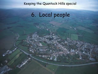 Keeping the Quantock Hills special  6.  Local people 