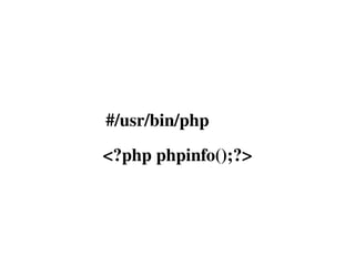 #/usr/bin/php
<?php phpinfo();?>
 