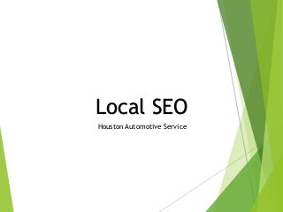 Local SEO
Houston Automotive Service
 