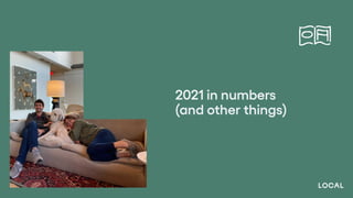 2021 in numbers
(and other things)
 