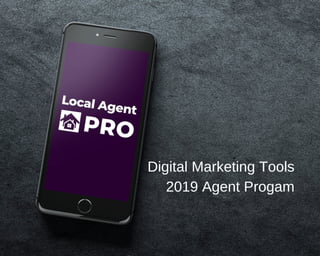 Digital Marketing Tools
2019 Agent Progam
 