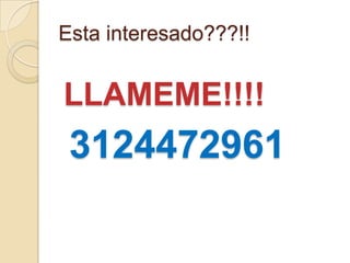 Esta interesado???!!LLAMEME!!!!3124472961