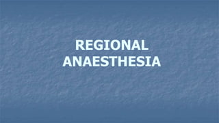 REGIONAL
ANAESTHESIA

 