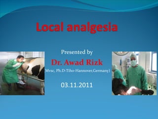 Presented by Dr. Awad Rizk (Mvsc, Ph.D-Tiho-Hannover,Germany) 03.11.2011 