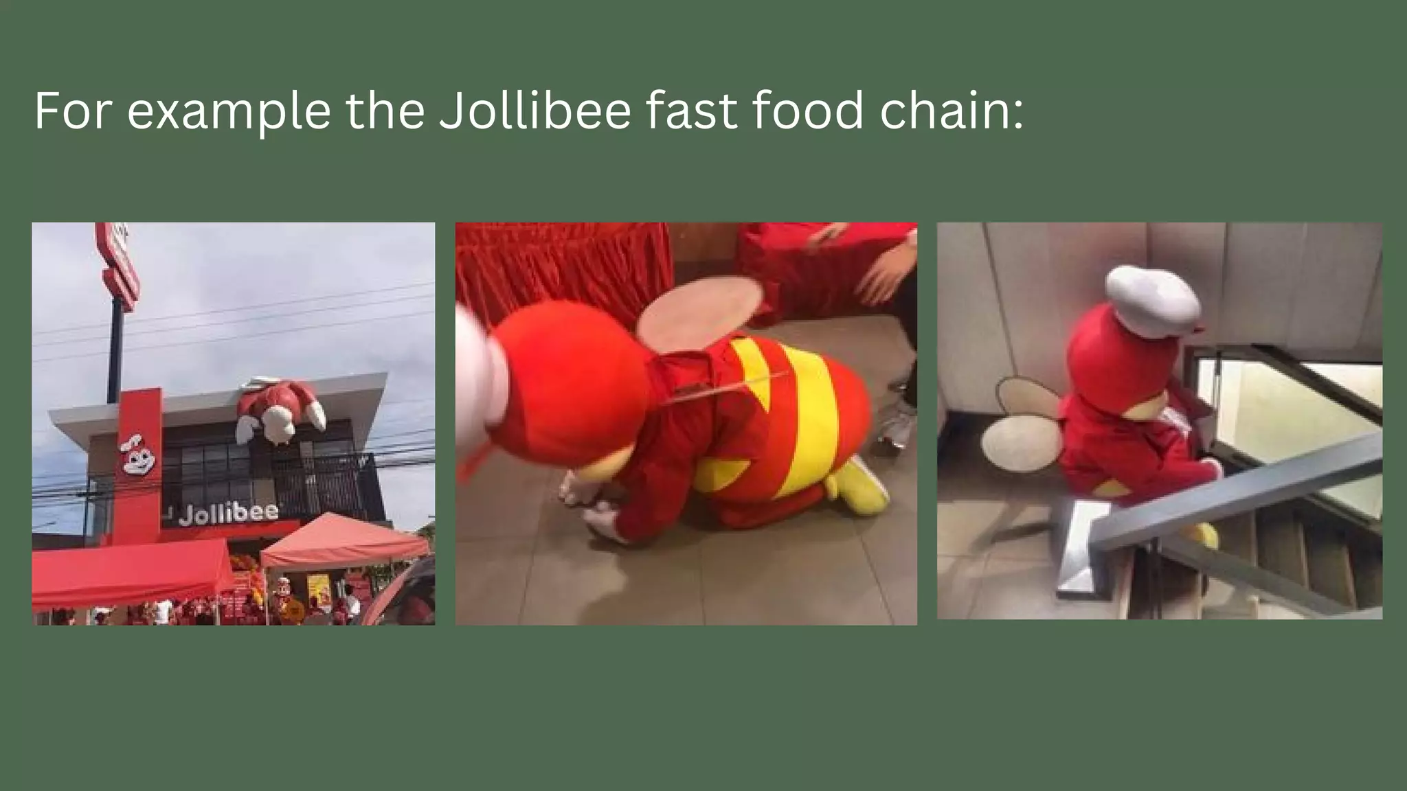 For example the Jollibee fast food chain:
 