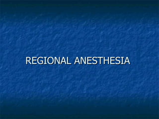 REGIONAL ANESTHESIA 