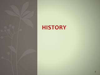 5
HISTORY
 