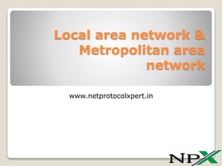 Local area network & Metropolitan area network | PPTX