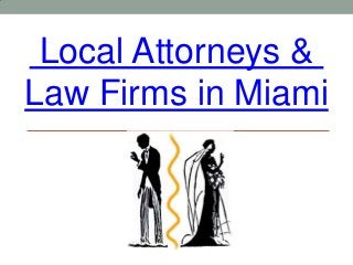 Local Attorneys &
Law Firms in Miami
 