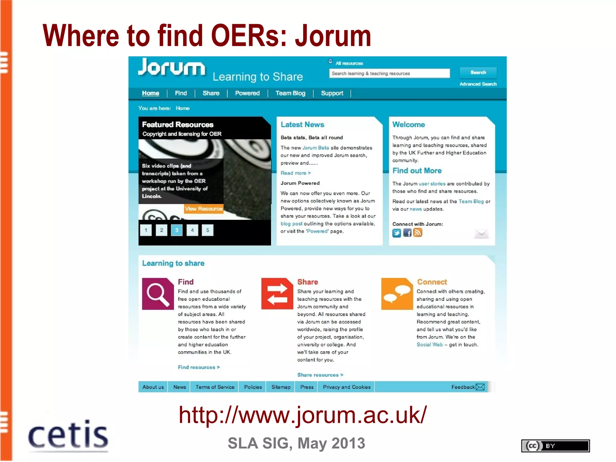 SLA SIG, May 2013
Where to find OERs: Jorum
http://www.jorum.ac.uk/
 