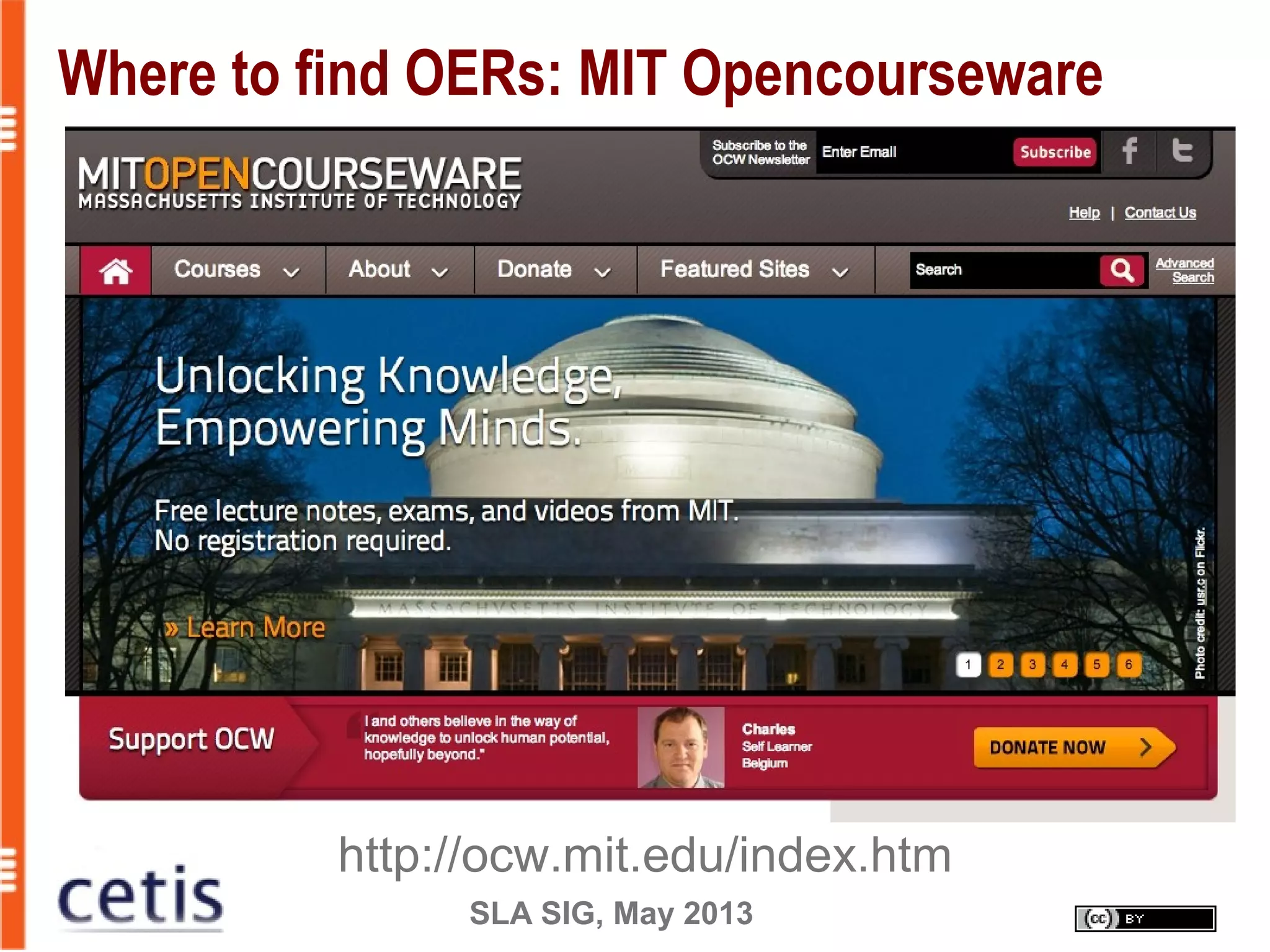 SLA SIG, May 2013
Where to find OERs: MIT Opencourseware
http://ocw.mit.edu/index.htm
 