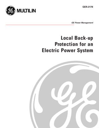 MULTILIN
GER-3178
Local Back-up
Protection for an
Electric Power System
GE Power Management
 