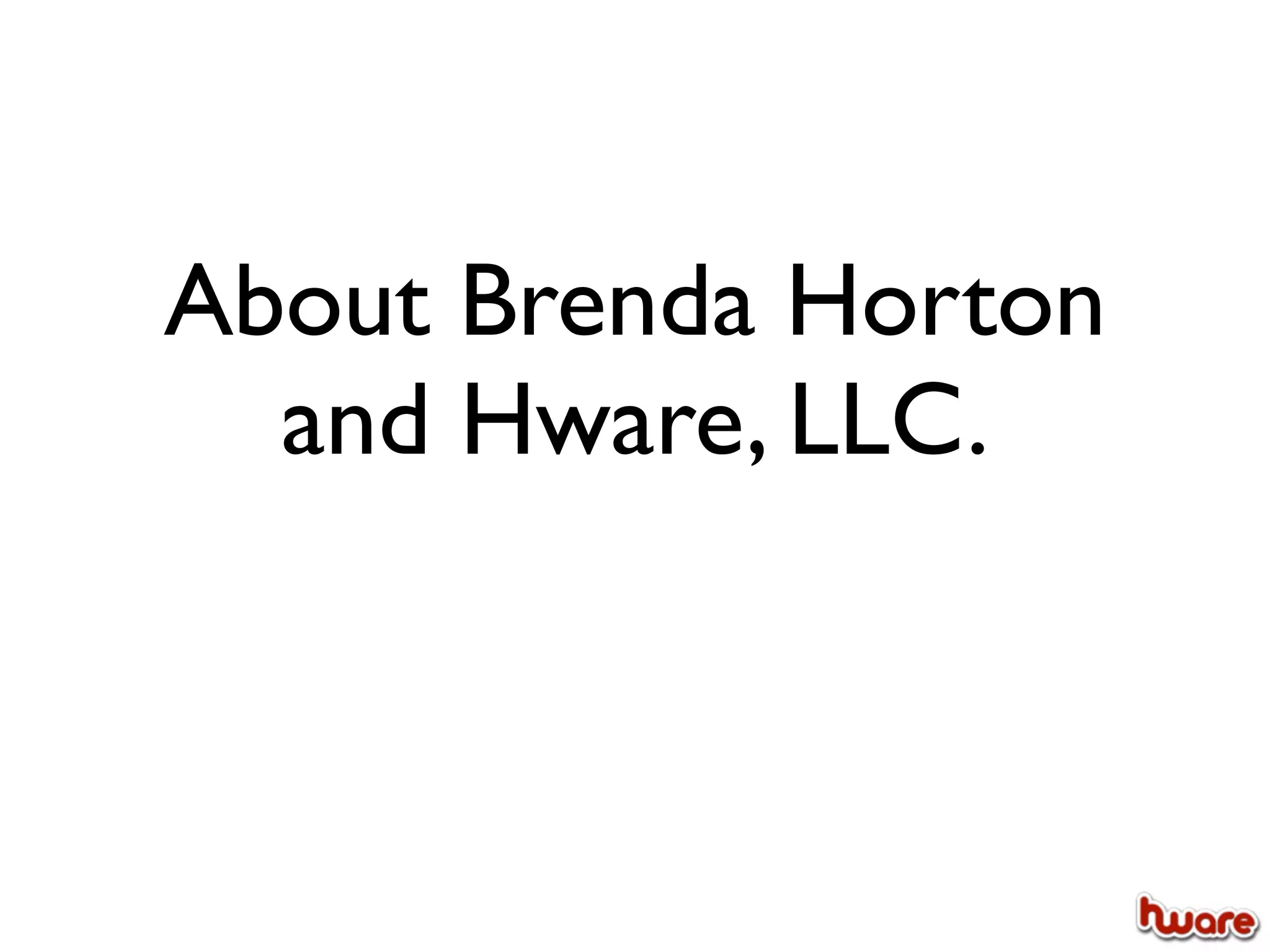 About Brenda Horton
  and Hware, LLC.
 