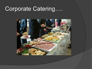 Corporate Catering….