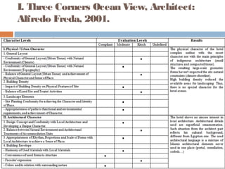 I. Three Corners Ocean View, Architect:
Alfredo Freda, 2001.
 