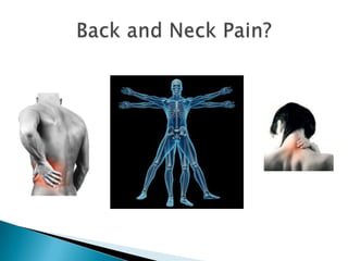 Back and Neck Pain?