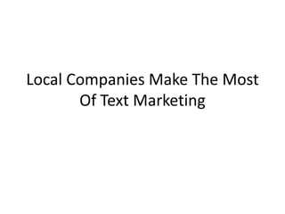 Local Companies Make The Most Of Text Marketing 