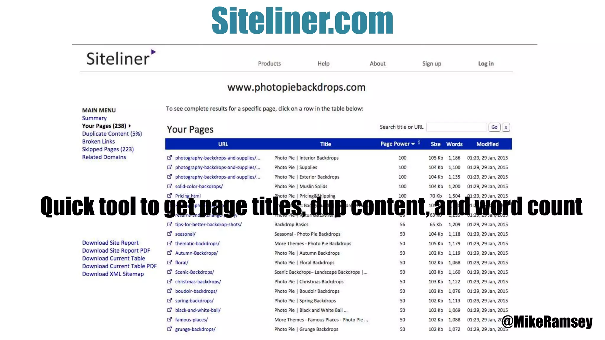 Siteliner.com
@MikeRamsey
Quick tool to get page titles, dup content, and word count
 