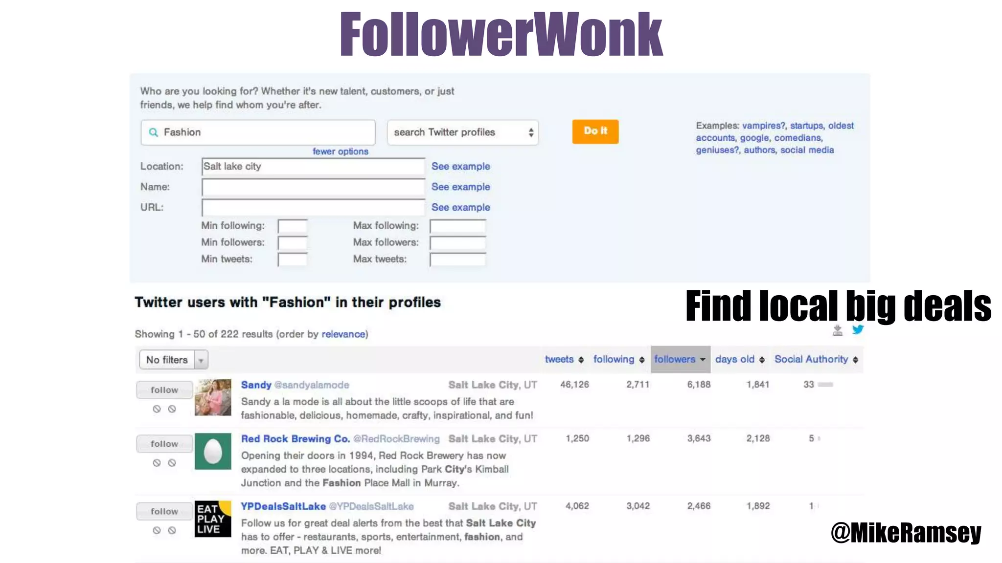 FollowerWonk
@MikeRamsey
Find local big deals
 