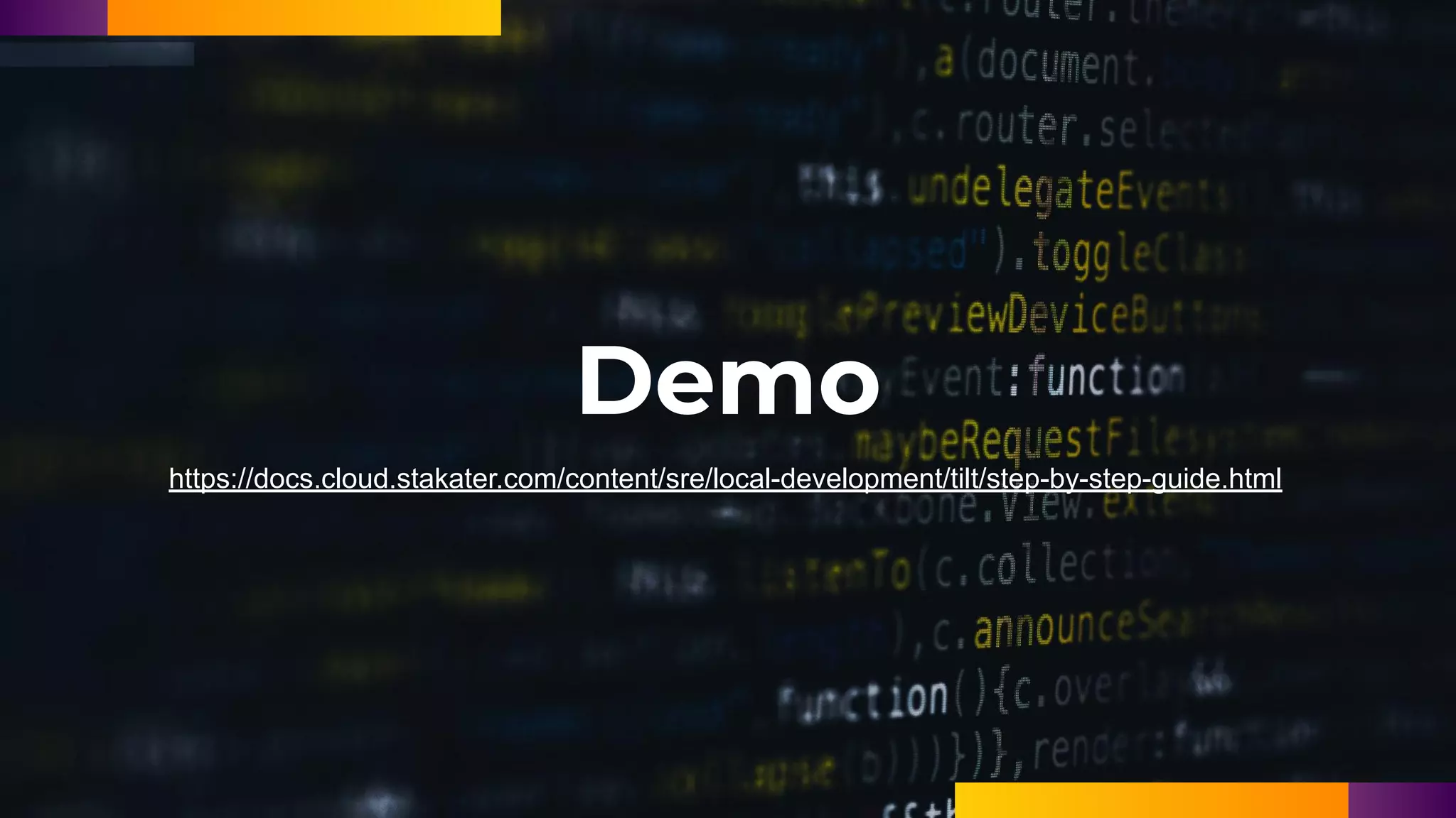 Demo
https://docs.cloud.stakater.com/content/sre/local-development/tilt/step-by-step-guide.html
 